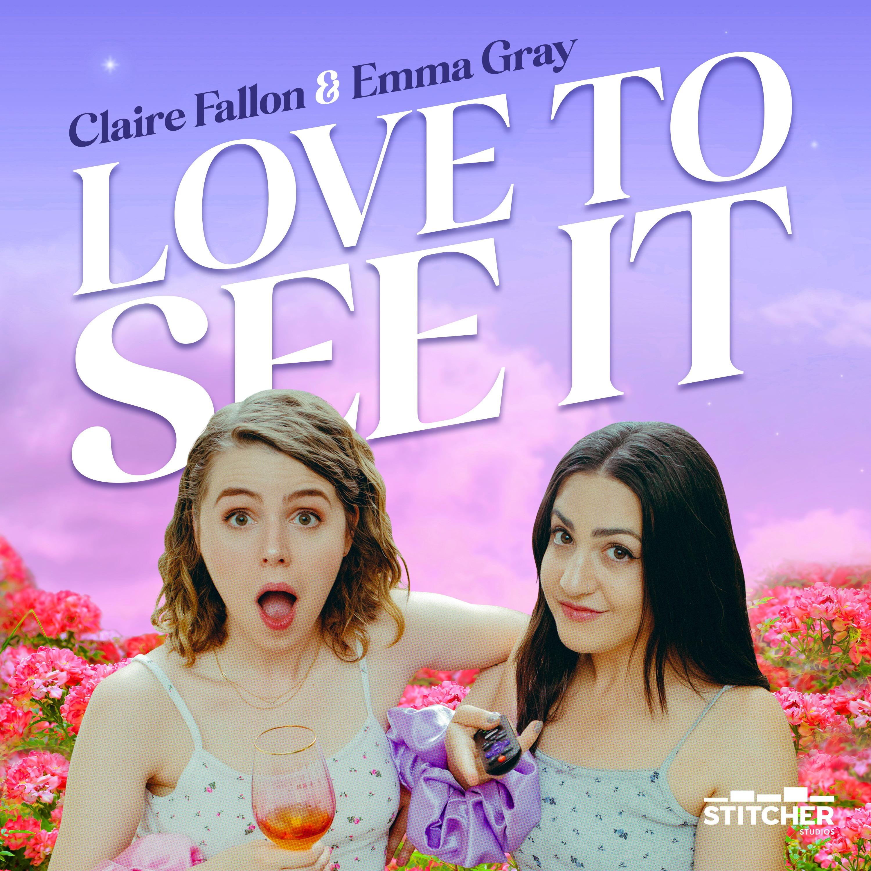 Show poster of Love to See It with Emma and Claire