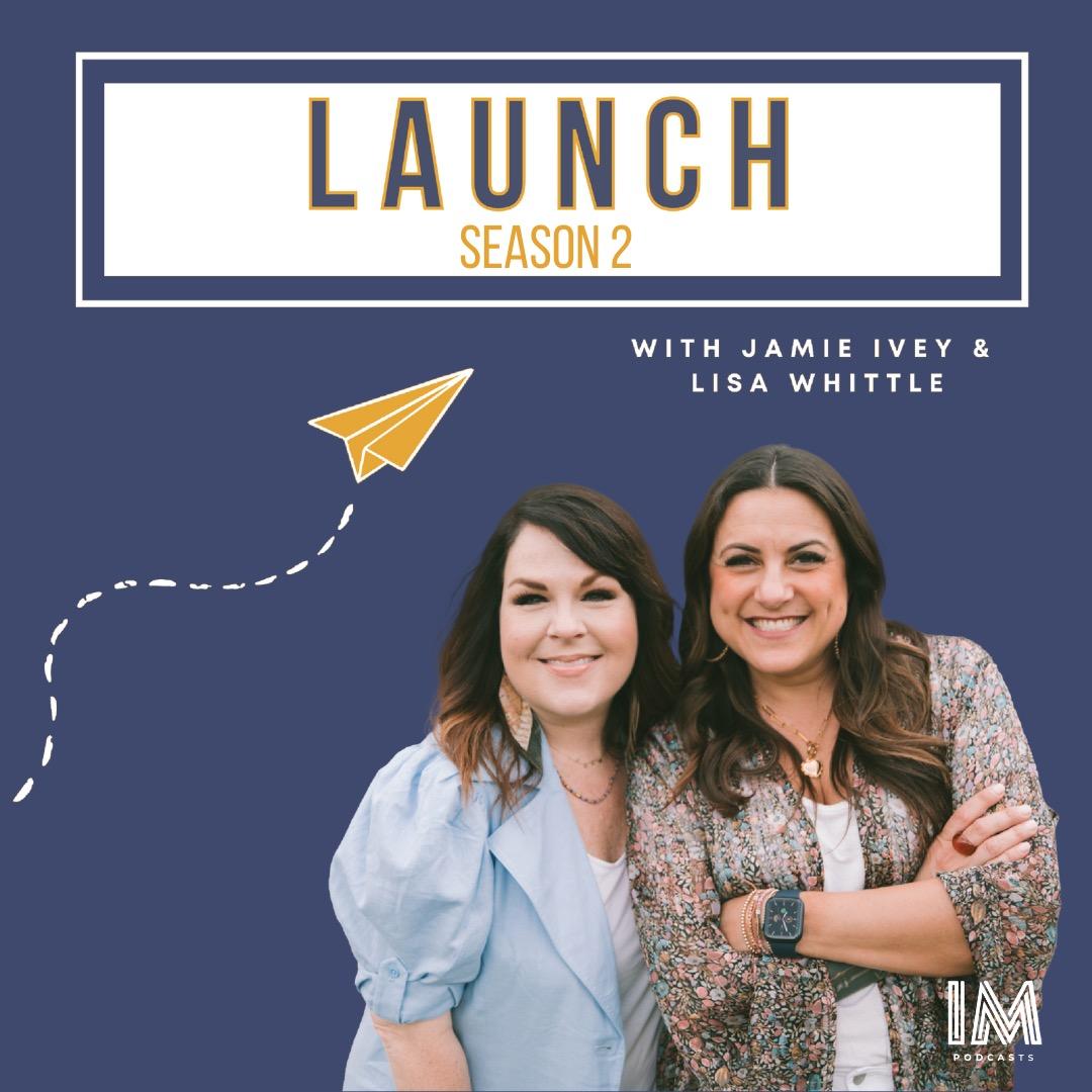 Show poster of Launch with Jamie Ivey and Lisa Whittle