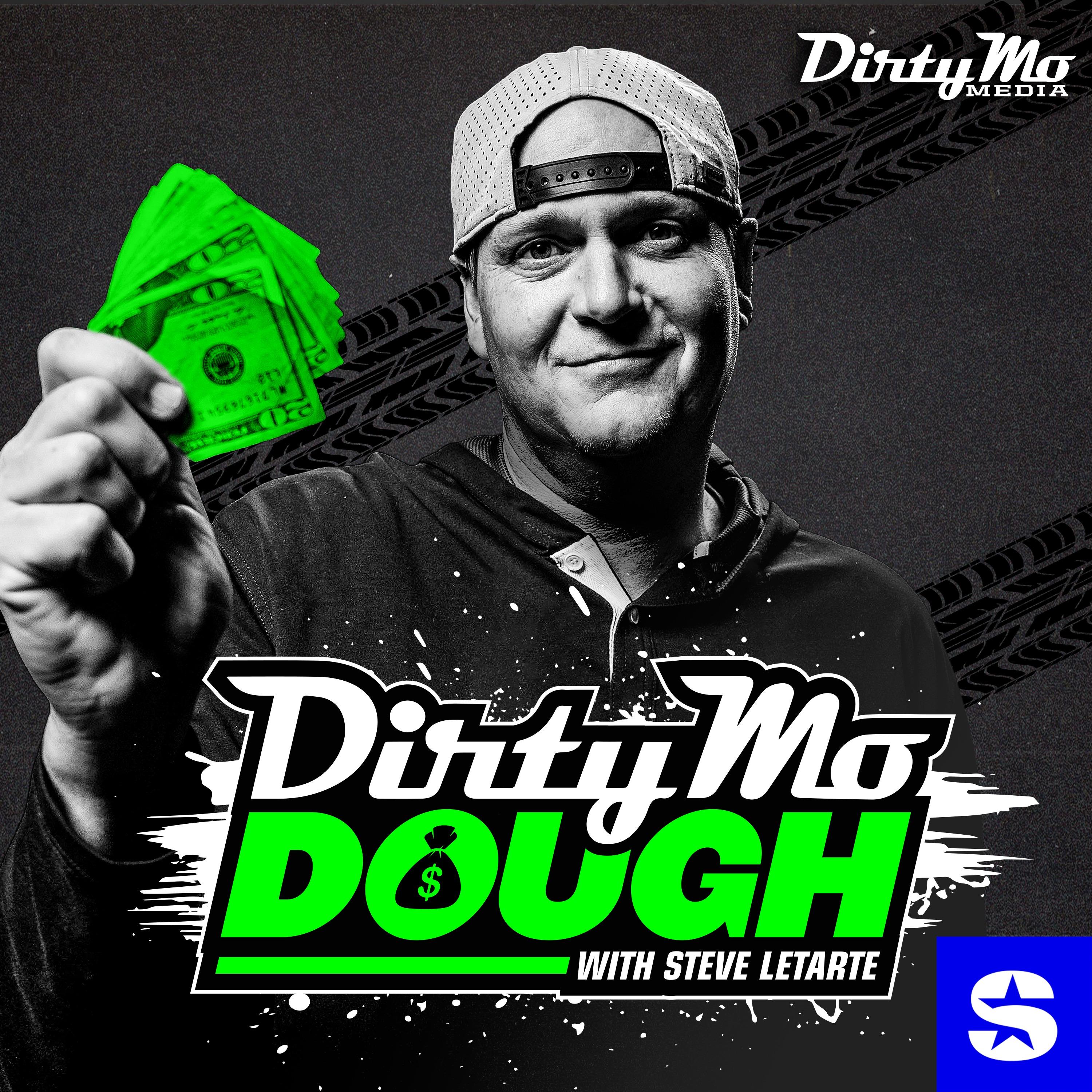 Show poster of Dirty Mo Dough with Steve Letarte