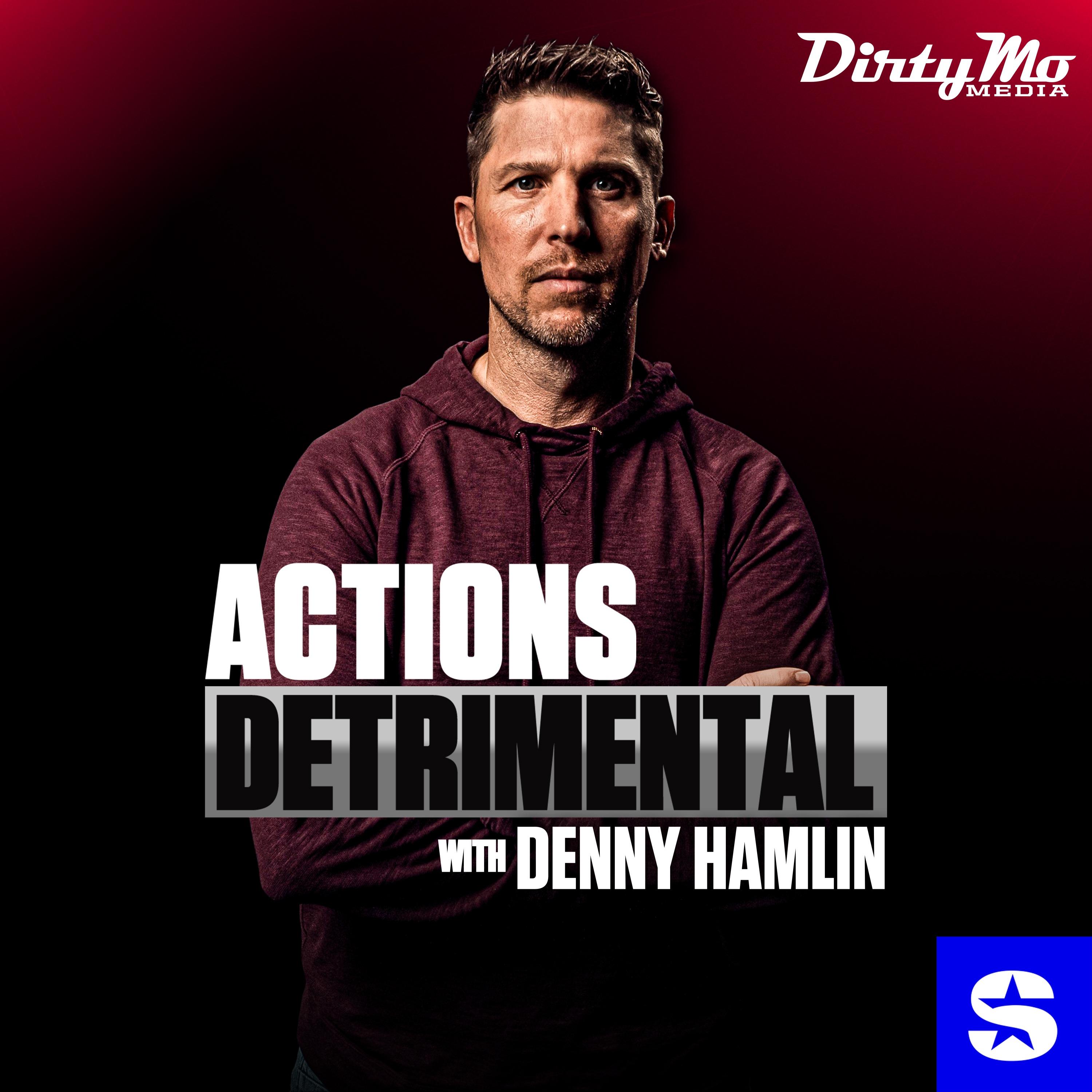 Show poster of Actions Detrimental with Denny Hamlin