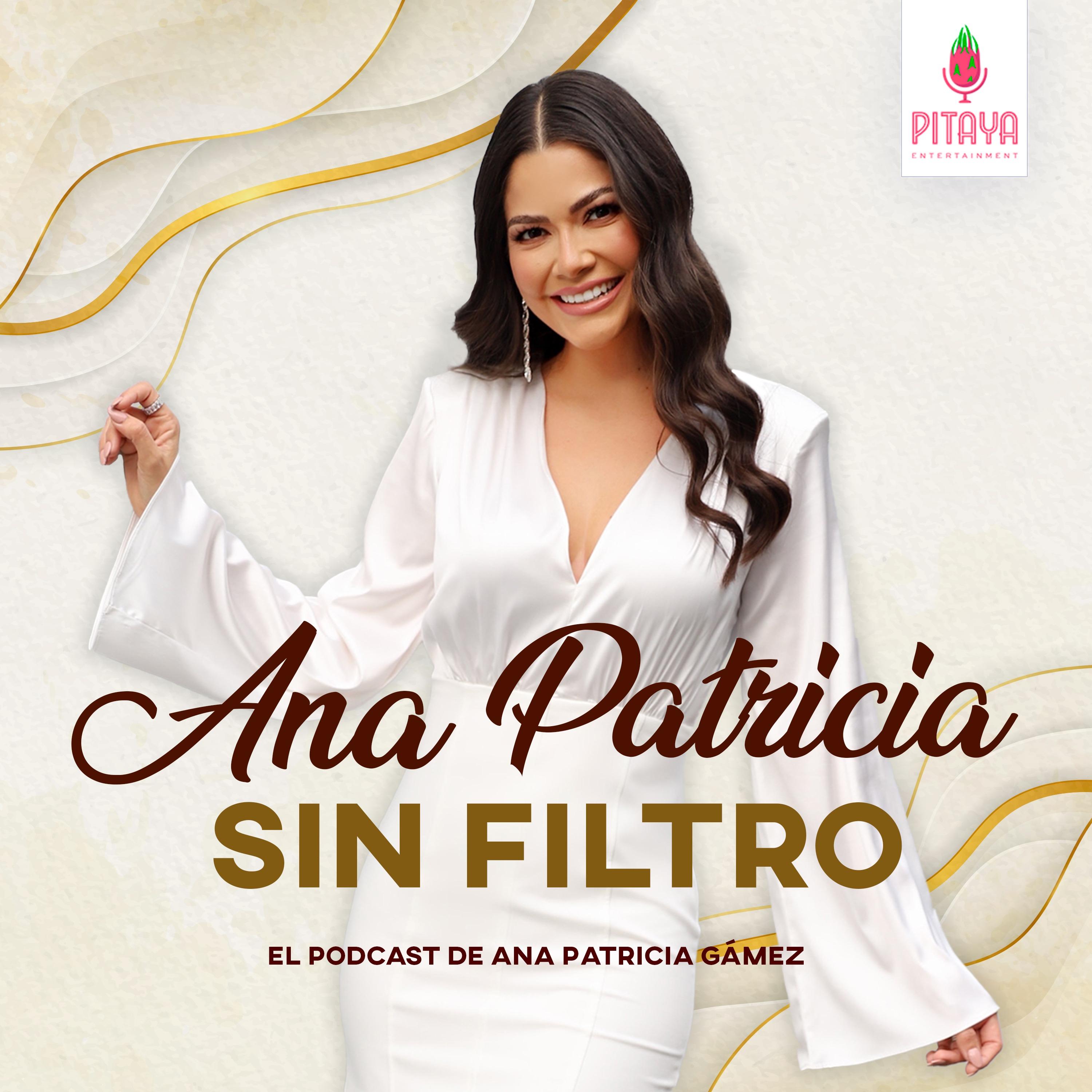 Show poster of Ana Patricia Sin Filtro con Ana Patricia Gámez