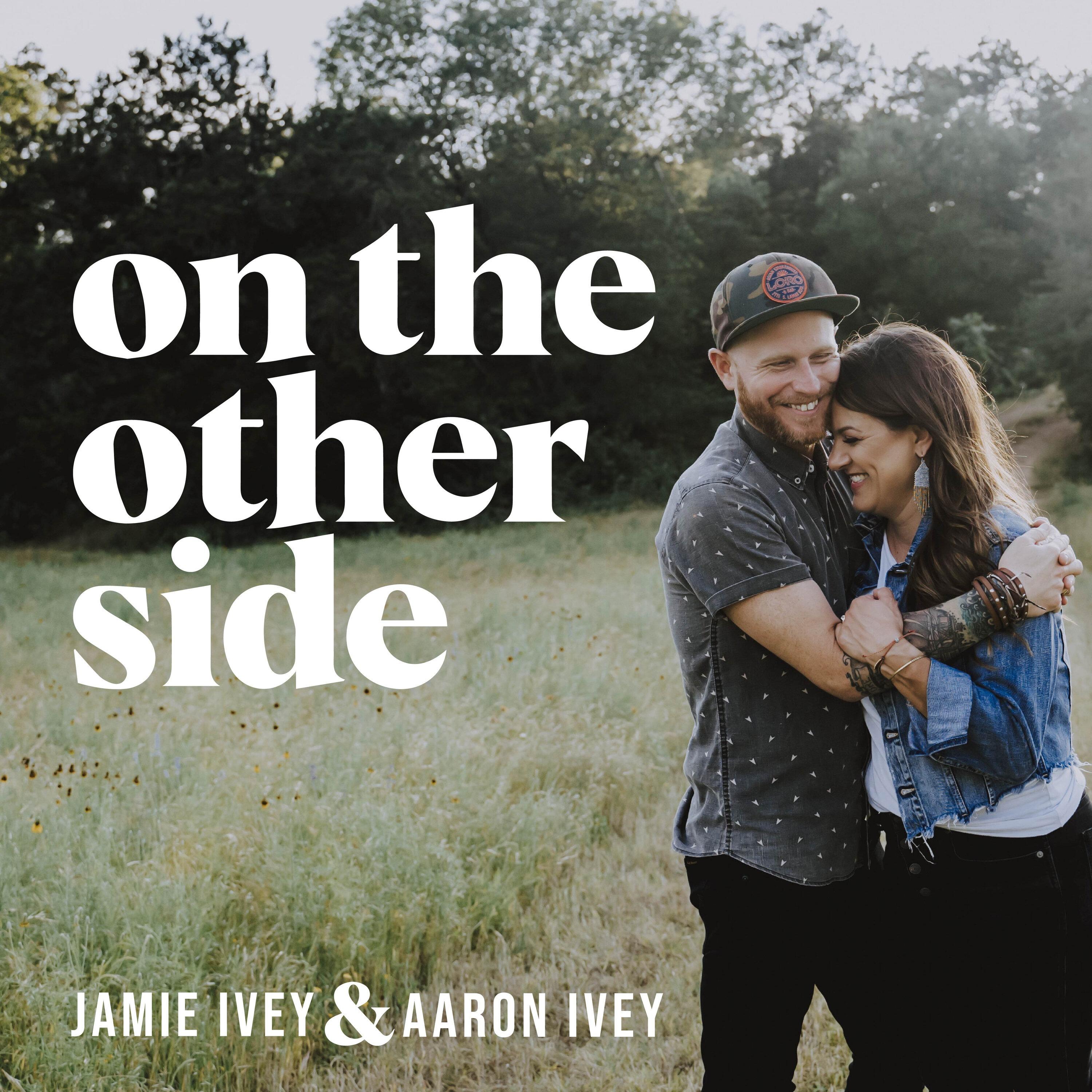 Show poster of On The Other Side with Jamie Ivey and Aaron Ivey