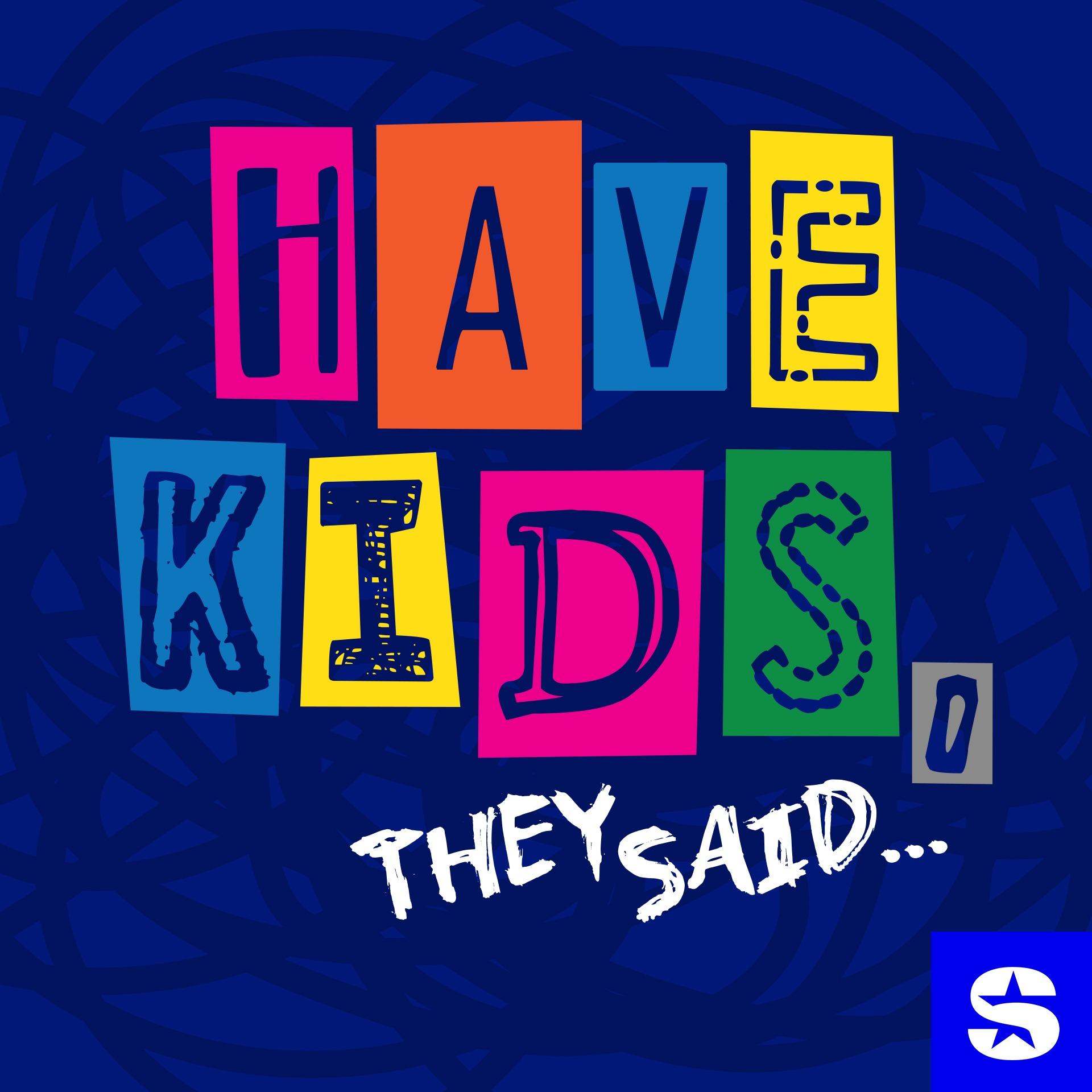 Show poster of Have Kids, They Said…