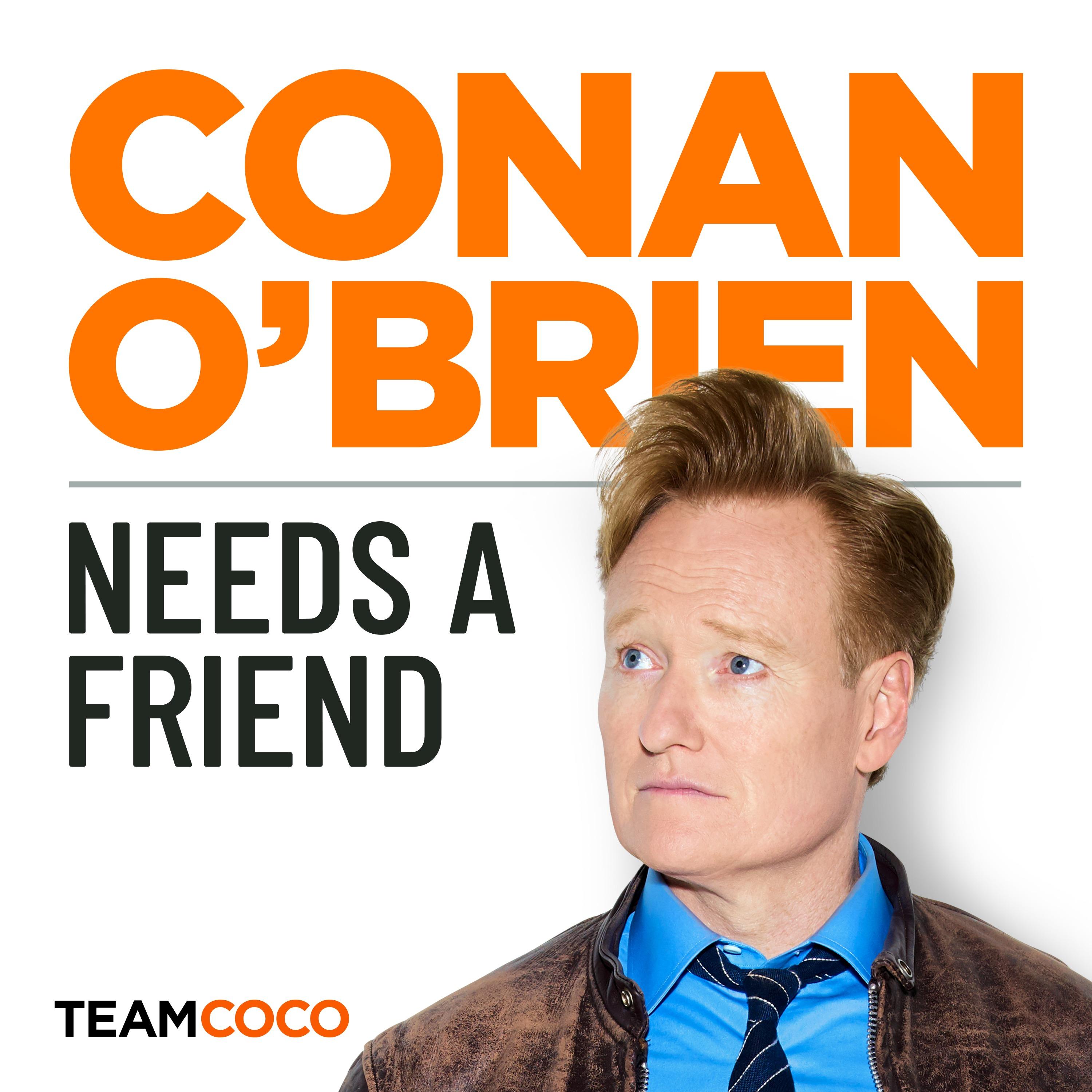 Show poster of Conan O’Brien Needs A Friend