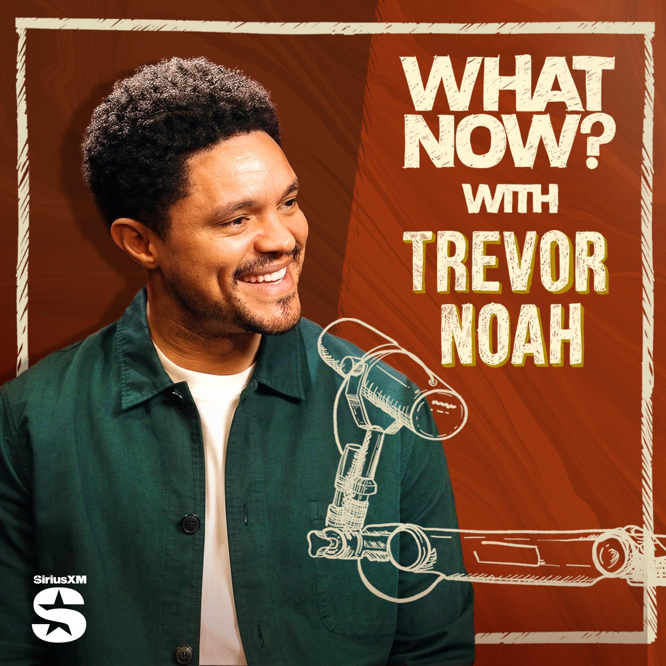 Show poster of What Now? with Trevor Noah